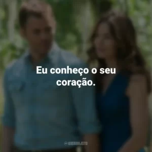 Eu conheço o seu coração. O Melhor de Mim (Filme)