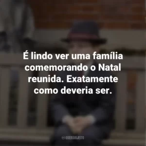 É lindo ver uma família comemorando o Natal reunida. Exatamente como deveria ser. O Menino de Ouro (Filme)