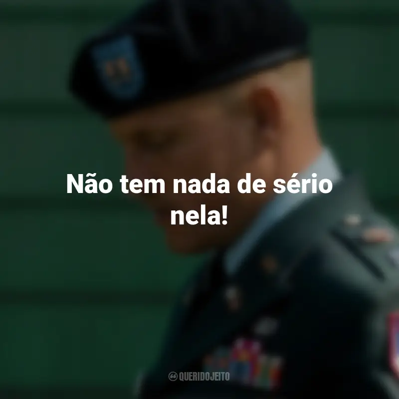 Frases do Filme O Mensageiro: Não tem nada de sério nela!