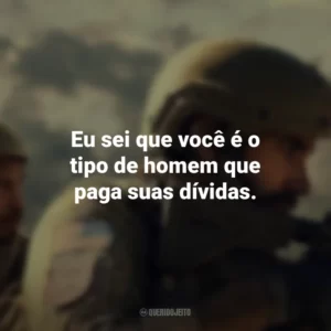 Eu sei que você é o tipo de homem que paga suas dívidas. O Pacto (Filme)