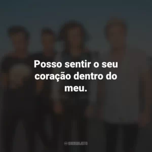 Posso sentir o seu coração dentro do meu.