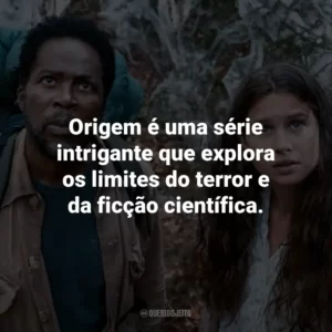 Origem é uma série intrigante que explora os limites do terror e da ficção científica.