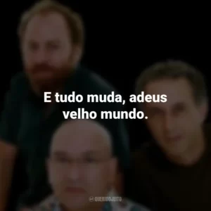 E tudo muda, adeus velho mundo. Os Paralamas do Sucesso