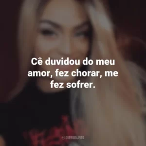 Cê duvidou do meu amor, fez chorar, me fez sofrer. Pabllo Vittar