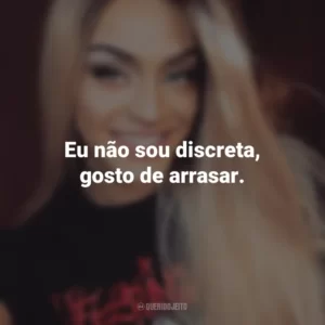Eu não sou discreta, gosto de arrasar. Pabllo Vittar