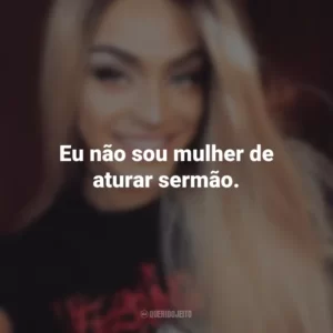 Eu não sou mulher de aturar sermão. Pabllo Vittar