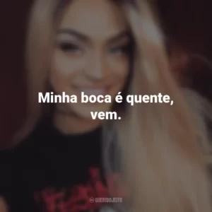Minha boca é quente, vem. Pabllo Vittar
