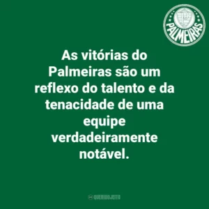 As vitórias do Palmeiras são um reflexo do talento e da tenacidade de uma equipe verdadeiramente notável.