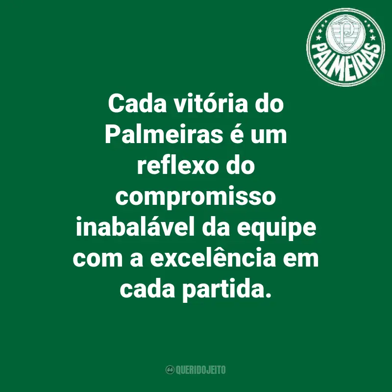 Frases do Palmeiras: Cada vitória do Palmeiras é um reflexo do compromisso inabalável da equipe com a excelência em cada partida.
