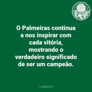 O Palmeiras continua a nos inspirar com cada vitória, mostrando o verdadeiro significado de ser um campeão.