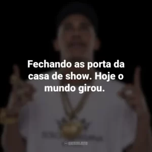 Fechando as porta da casa de show. Hoje o mundo girou. MC Poze do Rodo