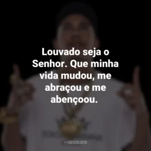 Louvado seja o Senhor. Que minha vida mudou, me abraçou e me abençoou. MC Poze do Rodo