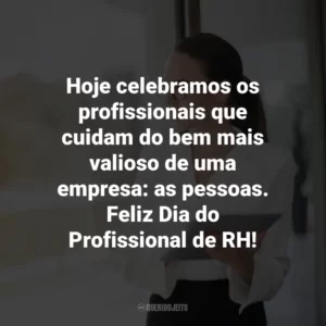 Hoje celebramos os profissionais que cuidam do bem mais valioso de uma empresa: as pessoas. Feliz Dia do Profissional de RH!