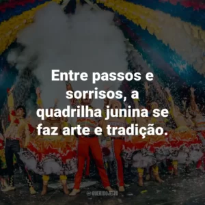 Entre passos e sorrisos, a quadrilha junina se faz arte e tradição.