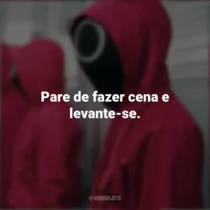 Pare de fazer cena e levante-se. Round 6 (Série)