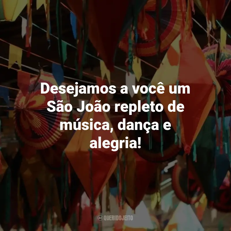 Frases de São João para Clientes: Desejamos a você um São João repleto de música, dança e alegria!
