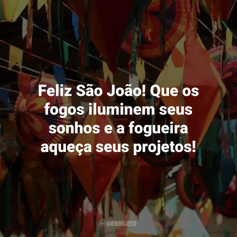 Frases de São João para Clientes: Feliz São João! Que os fogos iluminem seus sonhos e a fogueira aqueça seus projetos!