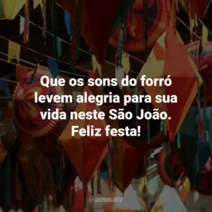 Que os sons do forró levem alegria para sua vida neste São João. Feliz festa!