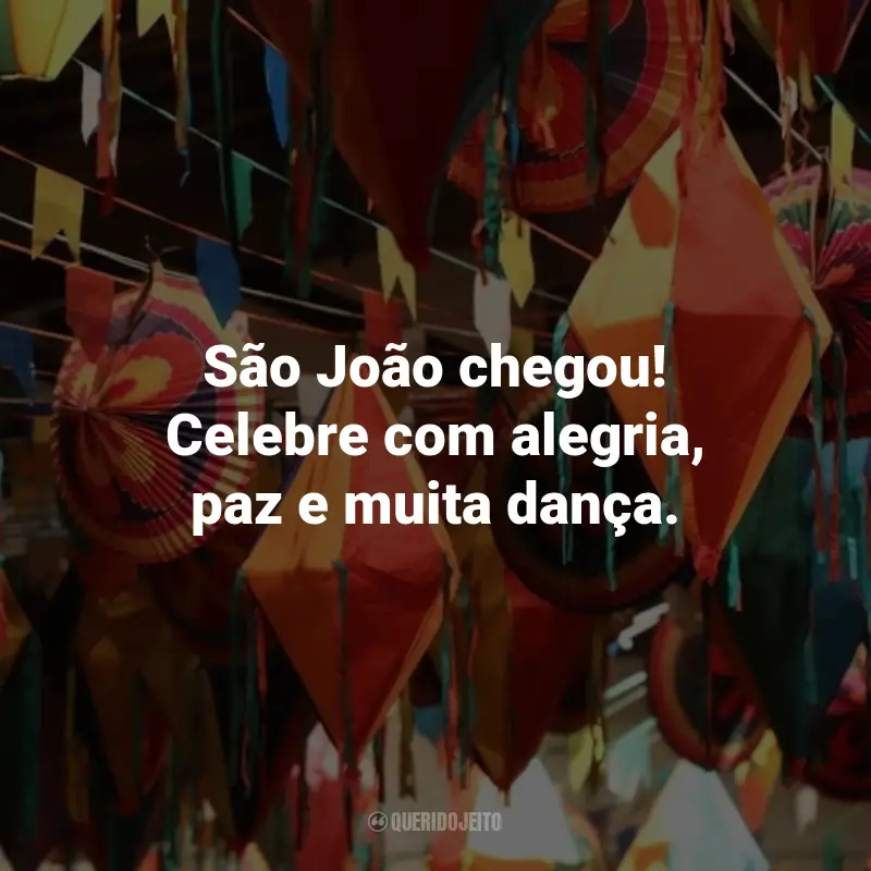 Frases de São João para Clientes: São João chegou! Celebre com alegria, paz e muita dança.