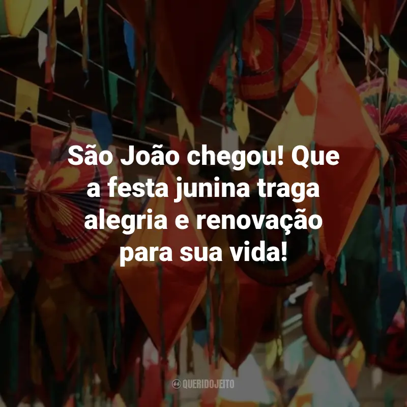 Frases de São João para Clientes: São João chegou! Que a festa junina traga alegria e renovação para sua vida!