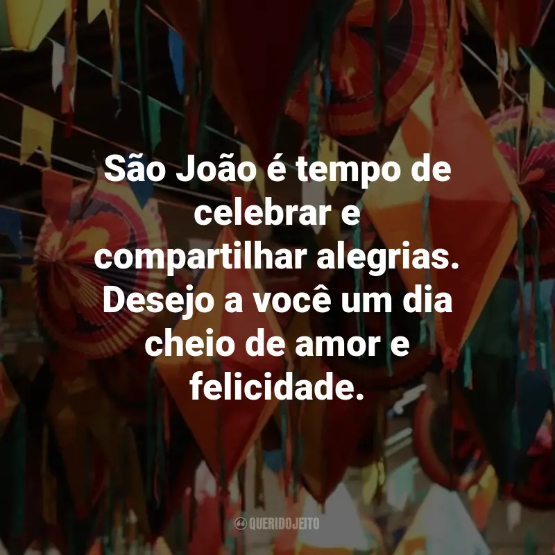 Frases de São João para Clientes: São João é tempo de celebrar e compartilhar alegrias. Desejo a você um dia cheio de amor e felicidade.
