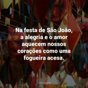 Na festa de São João, a alegria e o amor aquecem nossos corações como uma fogueira acesa.