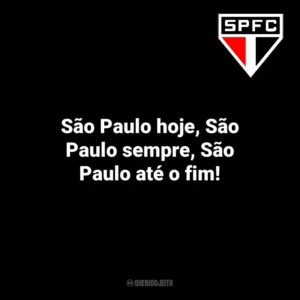 São Paulo hoje, São Paulo sempre, São Paulo até o fim!