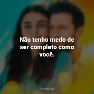 Não tenho medo de ser completo como você. Sen Inandir (Filme)