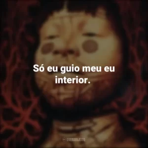 Só eu guio meu eu interior.
