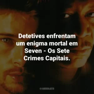 Detetives enfrentam um enigma mortal em Seven – Os Sete Crimes Capitais.