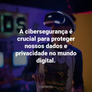 A cibersegurança é crucial para proteger nossos dados e privacidade no mundo digital.