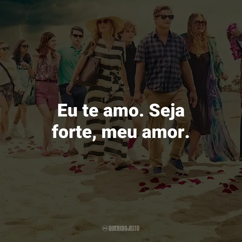 Frases da Série The White Lotus: Eu te amo. Seja forte, meu amor.