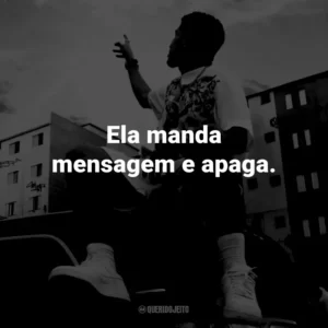 Ela manda mensagem e apaga. Veigh