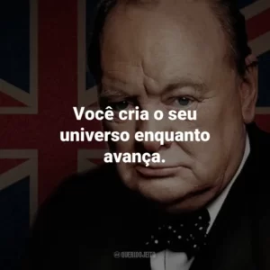 Você cria o seu universo enquanto avança.