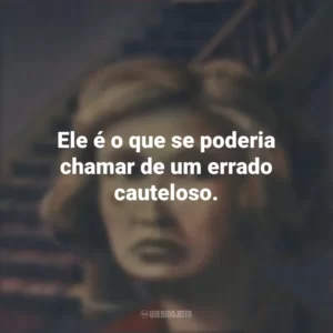 Ele é o que se poderia chamar de um errado cauteloso. A Noite das Bruxas (Livro)
