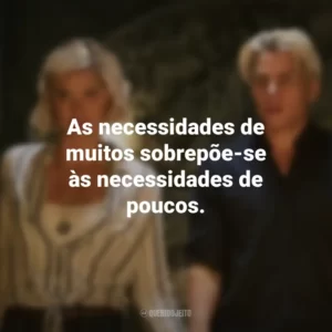 As necessidades de muitos sobrepõe-se às necessidades de poucos. A Ordem (Série)