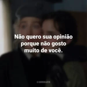 Não quero sua opinião porque não gosto muito de você. Adoráveis Mulheres (Filme)