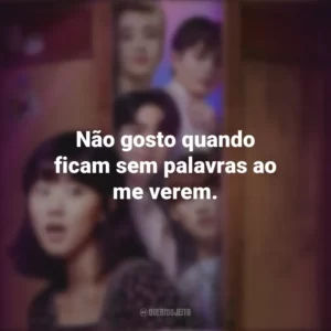 Não gosto quando ficam sem palavras ao me verem. Além do Guarda-Roupa (Série)