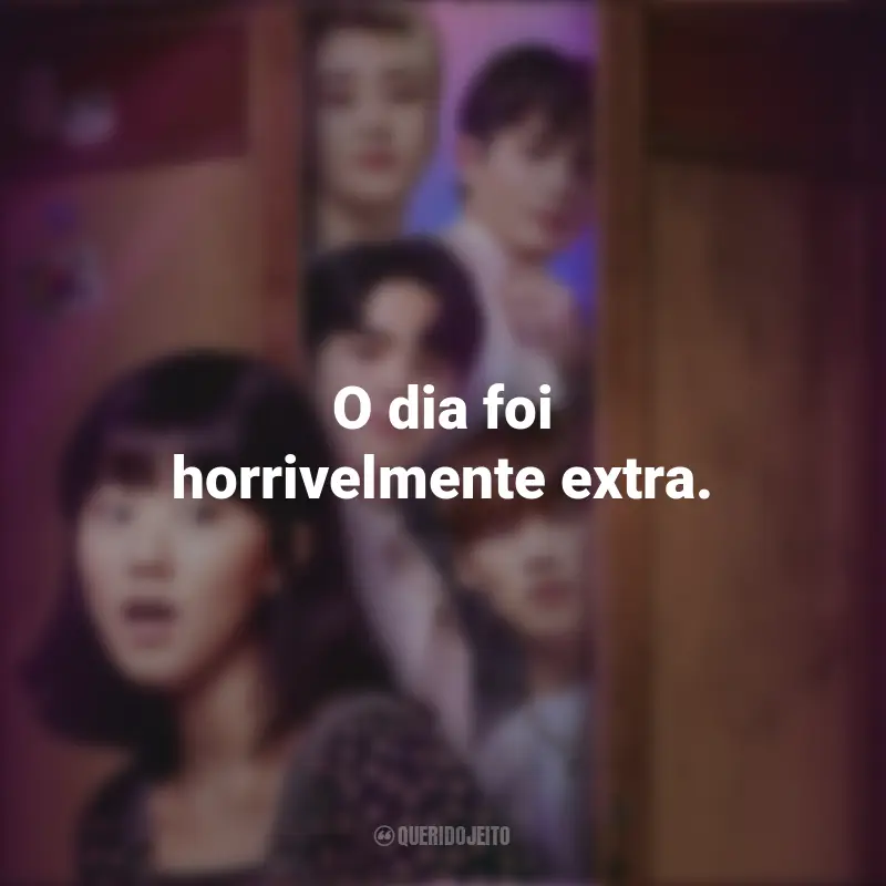 Frases da Série Além do Guarda-Roupa: O dia foi horrivelmente extra.