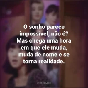 O sonho parece impossível, não é? Mas chega uma hora em que ele muda, muda de nome e se torna realidade. Além do Guarda-Roupa (Série)