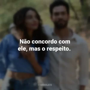 Não concordo com ele, mas o respeito. Amor em Foco (Filme)