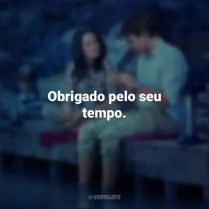 Obrigado pelo seu tempo. Amor Impossível (Filme)
