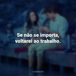Se não se importa, voltarei ao trabalho. Amor Impossível (Filme)