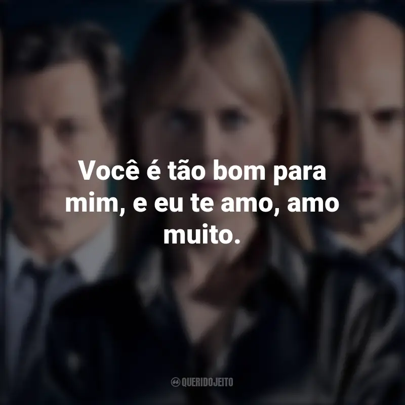 Filme Antes de Dormir Frases: Você é tão bom para mim, e eu te amo, amo muito.