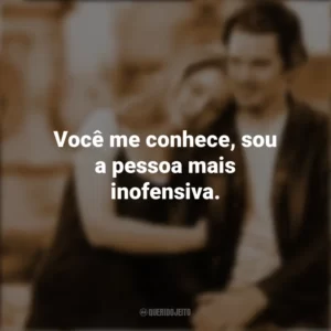 Você me conhece, sou a pessoa mais inofensiva. Antes do Amanhecer (Filme)