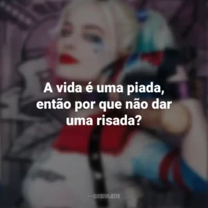 A vida é uma piada, então por que não dar uma risada? Arlequina