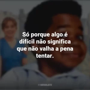 Só porque algo é difícil não significa que não valha a pena tentar. Arnold (Série)