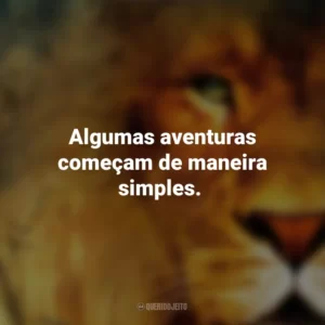 Algumas aventuras começam de maneira simples. As Crônicas de Nárnia