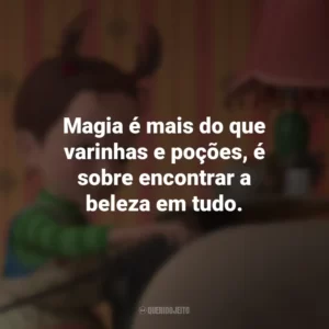 Magia é mais do que varinhas e poções, é sobre encontrar a beleza em tudo. – Aya. Aya e a Bruxa (Filme)