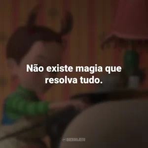 Não existe magia que resolva tudo. – Bella Yaga. Aya e a Bruxa (Filme)